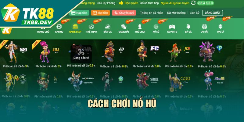 Cách Chơi Nổ Hũ - Bí Kíp Quay & Săn Jackpot Từ Cao Thủ TK88