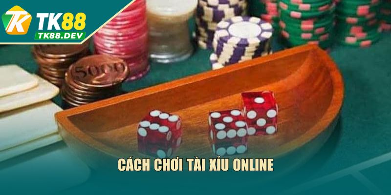 Cách Chơi Tài Xỉu Online TK88: Nắm Vững Các Bước Soi Cầu