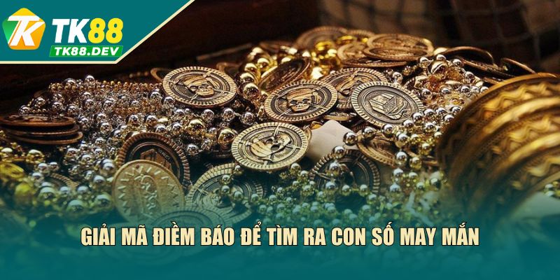 Giải mã điềm báo để tìm ra con số may mắn